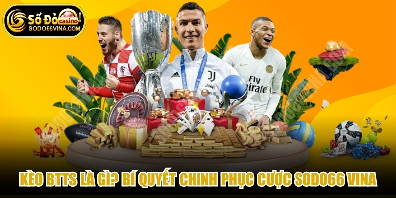 Kèo Btts Là Gì